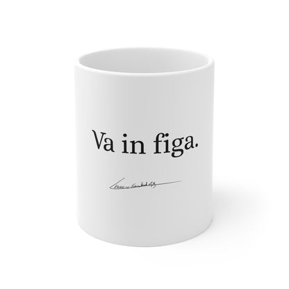Ivano - Tazza "Va in figa"